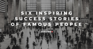 SIX INSPIRING SUCCESS STORIES OF FAMOUS PEOPLE